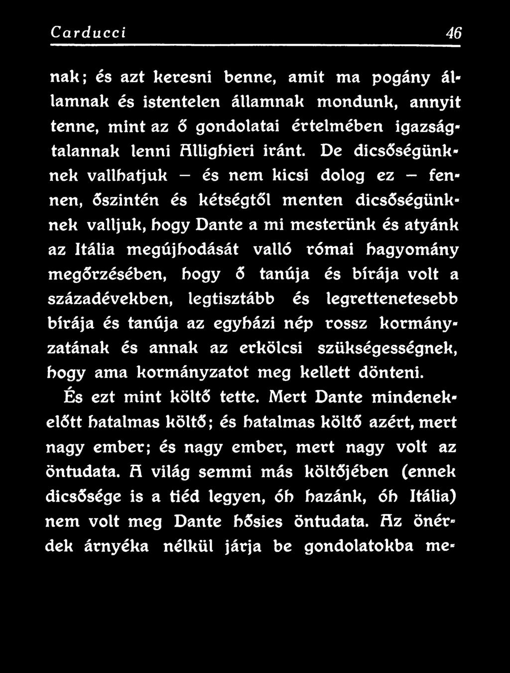 egyházi nép rossz kormányzatának és annak az erkölcsi szükségességnek, hogy ama kormányzatot meg kellett dönteni. És ezt mint költő tette.