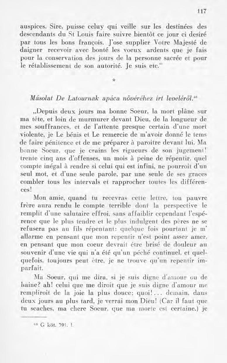 117 auspices. Sire, puisse celuy qui veille sur les destinées des descendants du St Louis faire suivre bientôt ce jour ci désiré par tous les bons françois.