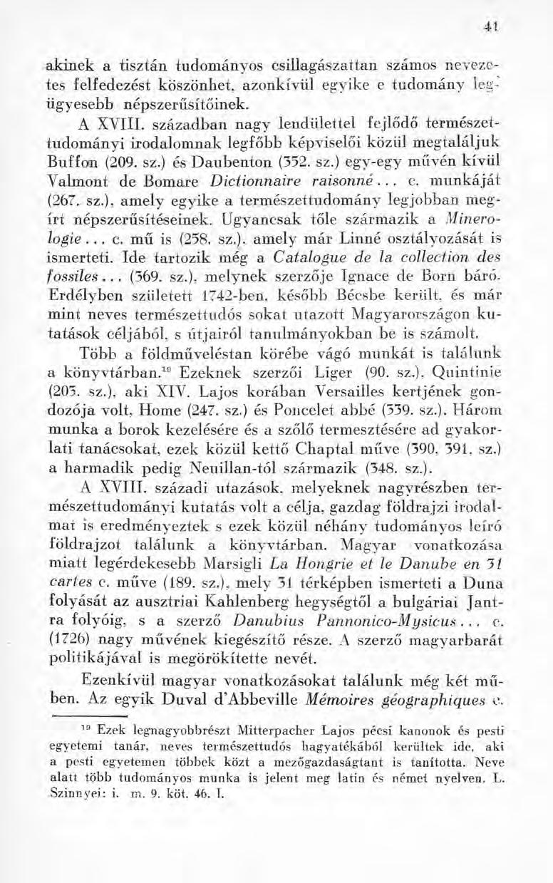 akinek a tisztán tudományos csillagászattan számos nevezetes felfedezést köszönhet, azonkívül egyike e tudomány legügyesebb népszerűsítőinek. A XVIII.