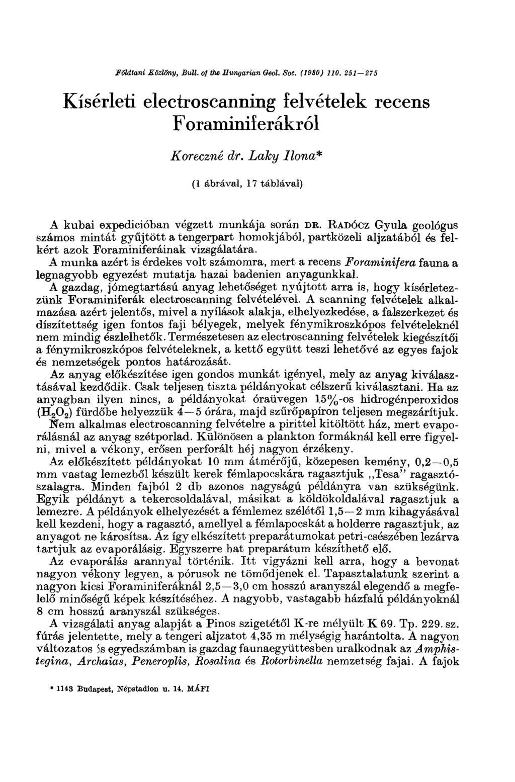 Földtani Közlöny, Bull, of the Hungarian Qeol. Soc. (1980) 110. 251 275 Kísérleti electroscanning felvételek recens Foraminiferákról Koreczné dr.