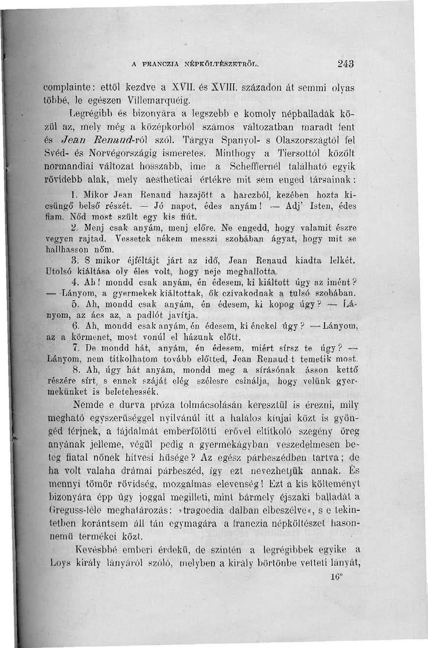 A PRANOZIA NÉPKÖLTÉSZETRŐL. 243 complainte: ettől kezdve a XVII. és XVIII. századon át semmi olyas többé, le egészen Villemarquéig.