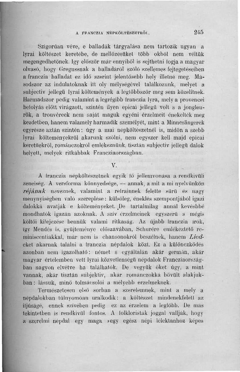 A FPANCZIA NÉPKÖLTÉSZETRŐL. 245 Szigorúan véve, e balladák tárgyalása nem tartozik ugyan a lyrai költészet keretébe, de mellőzésüket több okból nem véltük megengedhetőnek.