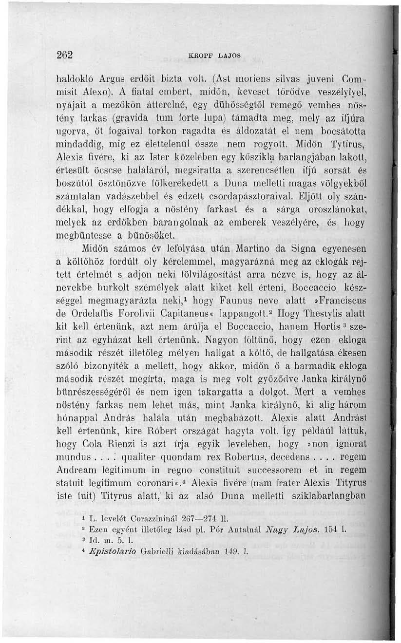 262 KROPP LAJOS haldokló Árgus erdőit bizta volt. (Ast motiens silvas juveni Gommisit Alexo).