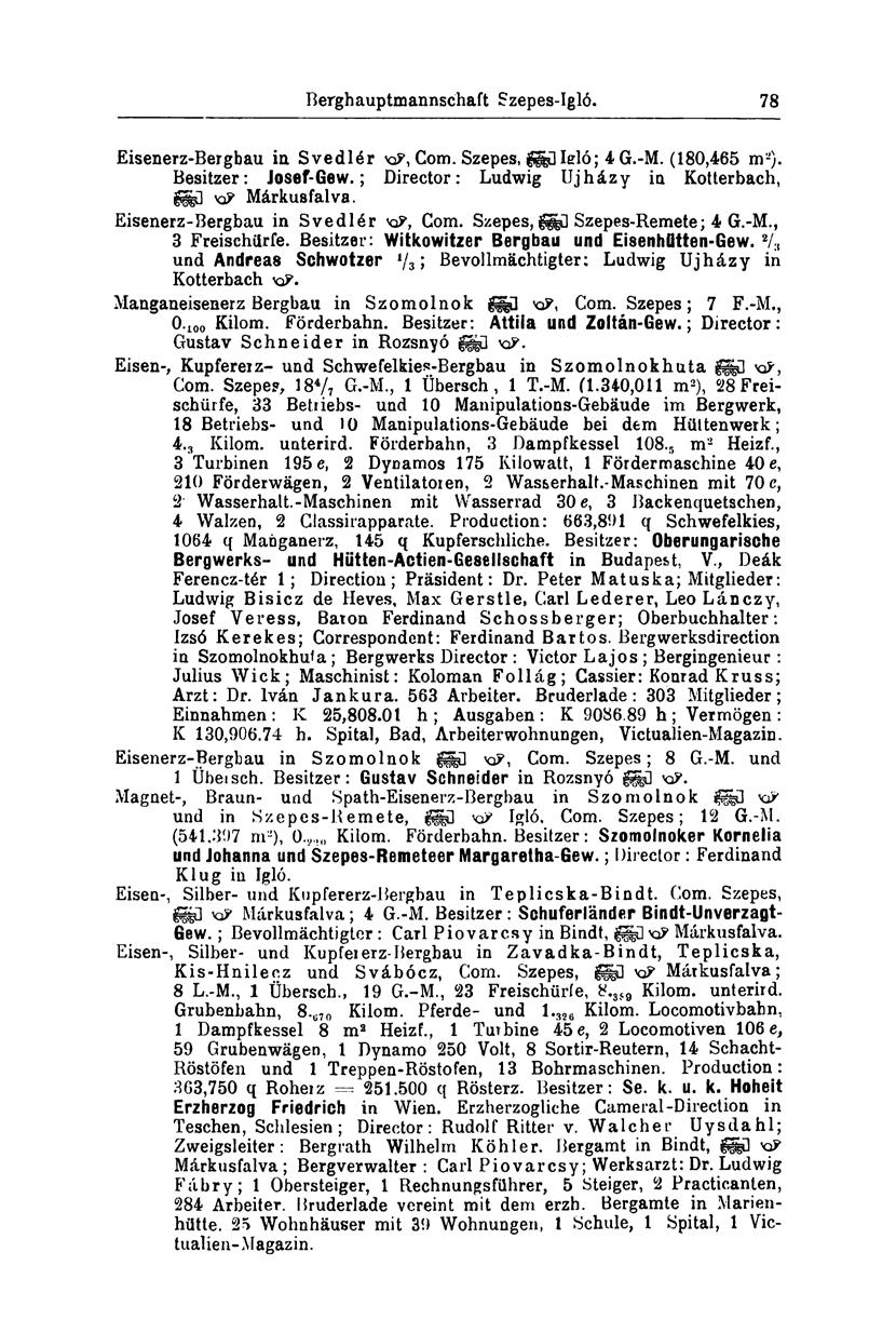 Berghauptmannschaft Szepes-Igló. 78 Eisenerz-Bergbau in Svedlér vjf, Com. Szepes, Ieló; 4 G.-M. (180,465 m 2 ). Besitzer: Josef-Gew.; Director: Ludwig Ujházy in Kotterbach, g & Márkusfalva.
