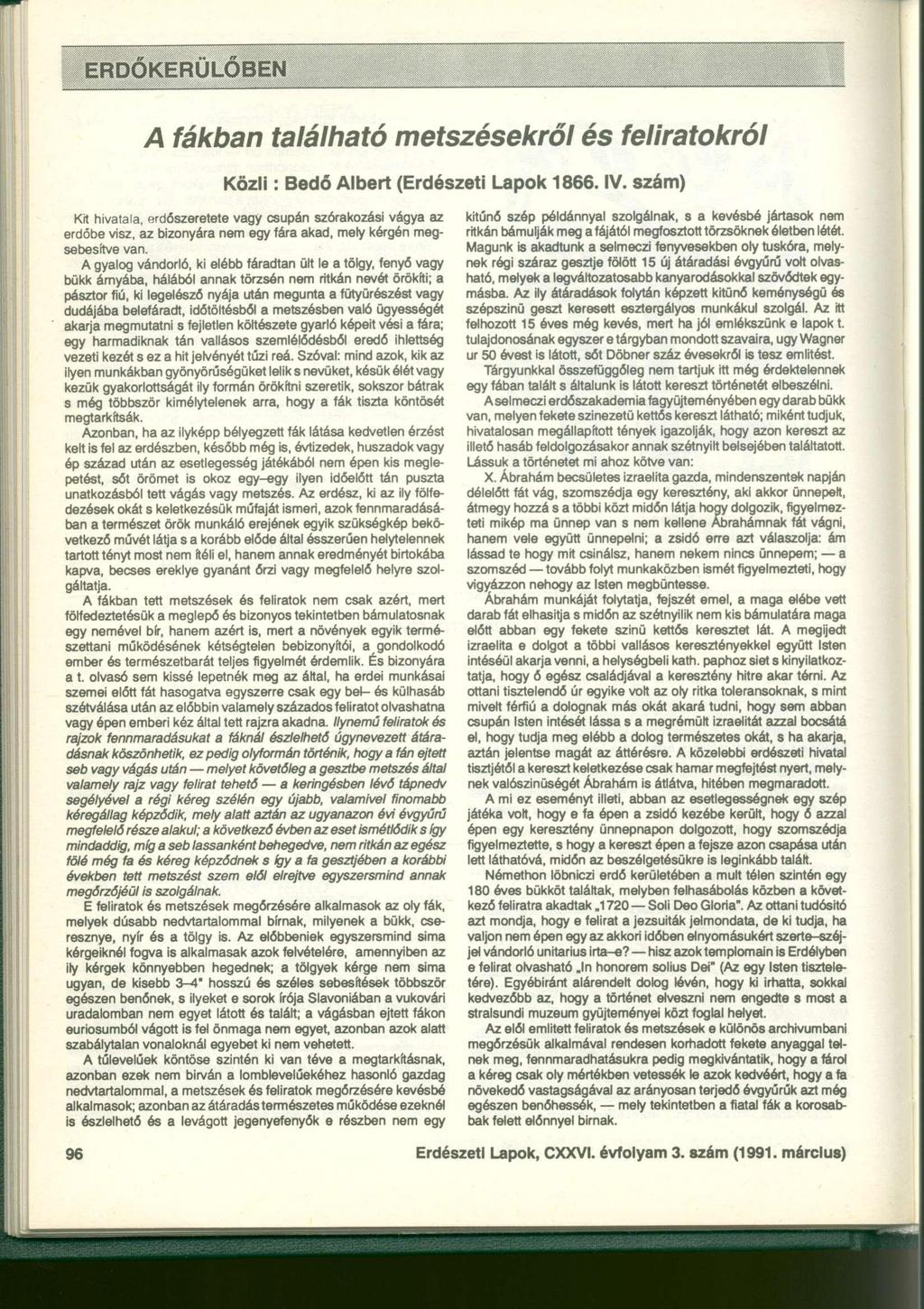 ERDŐKERÜLŐBEN A fákban található metszésekről és feliratokról Közli: Bedő Albert (Erdészeti Lapok 1866. IV.