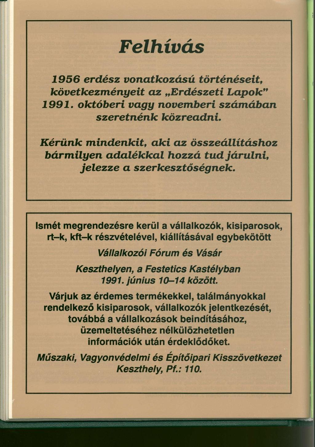 Felhívás 1956 erdész vonatkozású történéseit, következményeit az Erdészeti Lapok" 1991. októberi vagy novemberi számában szeretnénk közreadni.