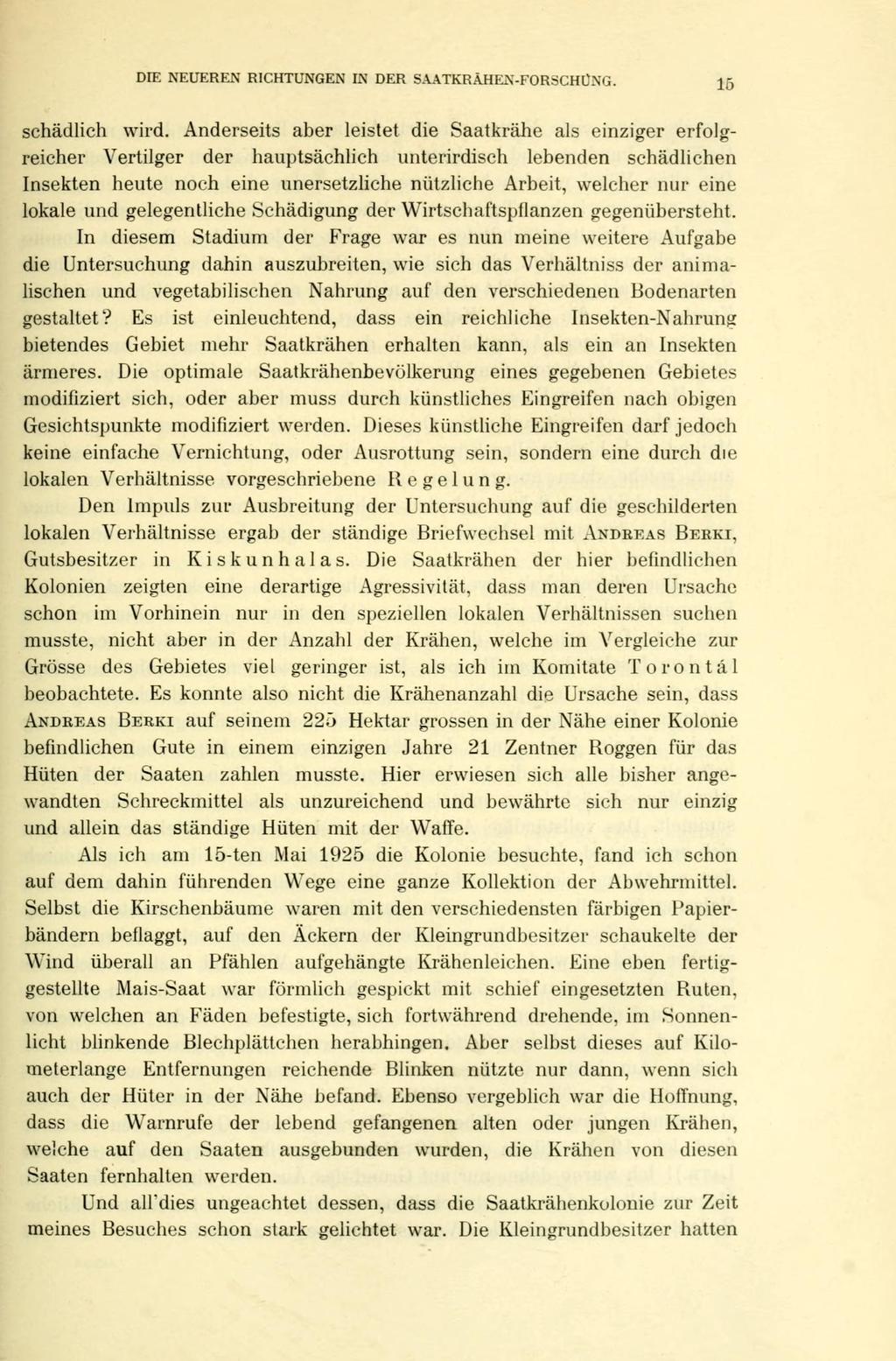 DIE NEUEREN RICHTUNGEN IN DER SAATKRÄHEN-FORSCHUNG. 15 schädlich wird.