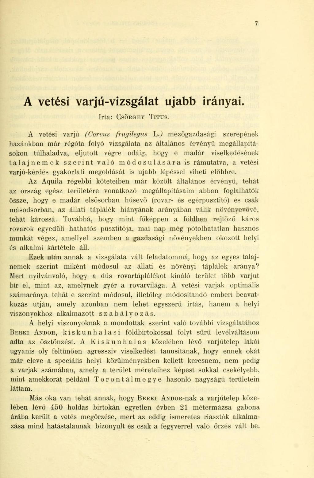 7 A vetési varjú-vizsgálat ujabb irányai. Irta: CSÖRGEY TITUS. A vetési varjú (Corvus frugilegus L.