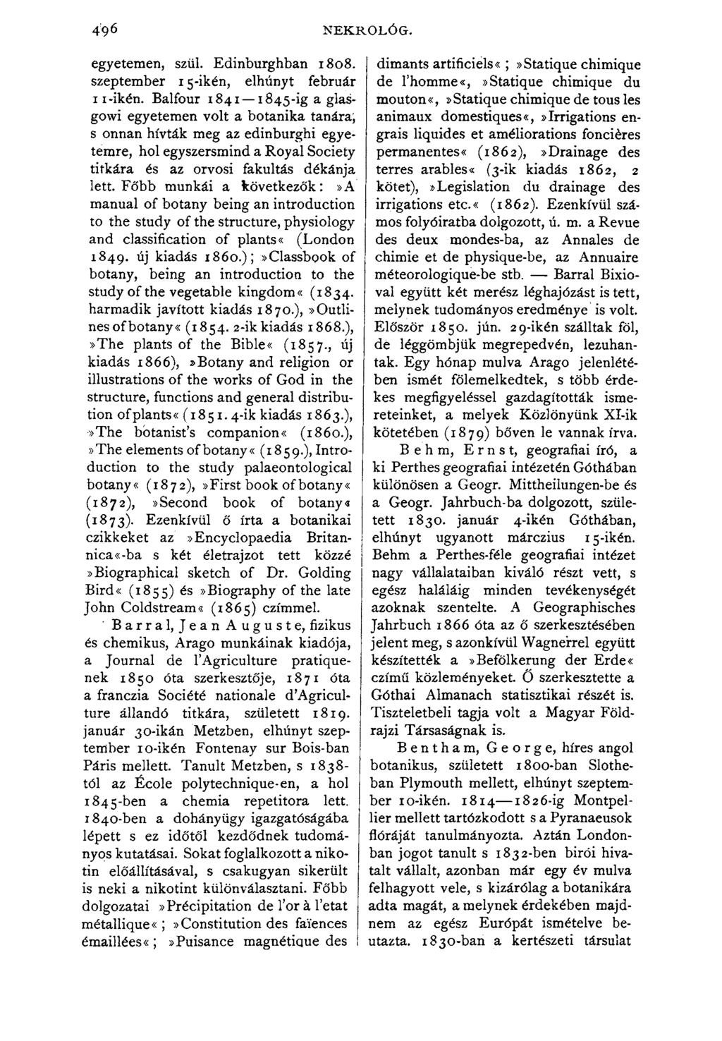 egyetemen, szül. Edinburghban 1808. szeptember 15-ikén, elhúnyt február 11-ikén.