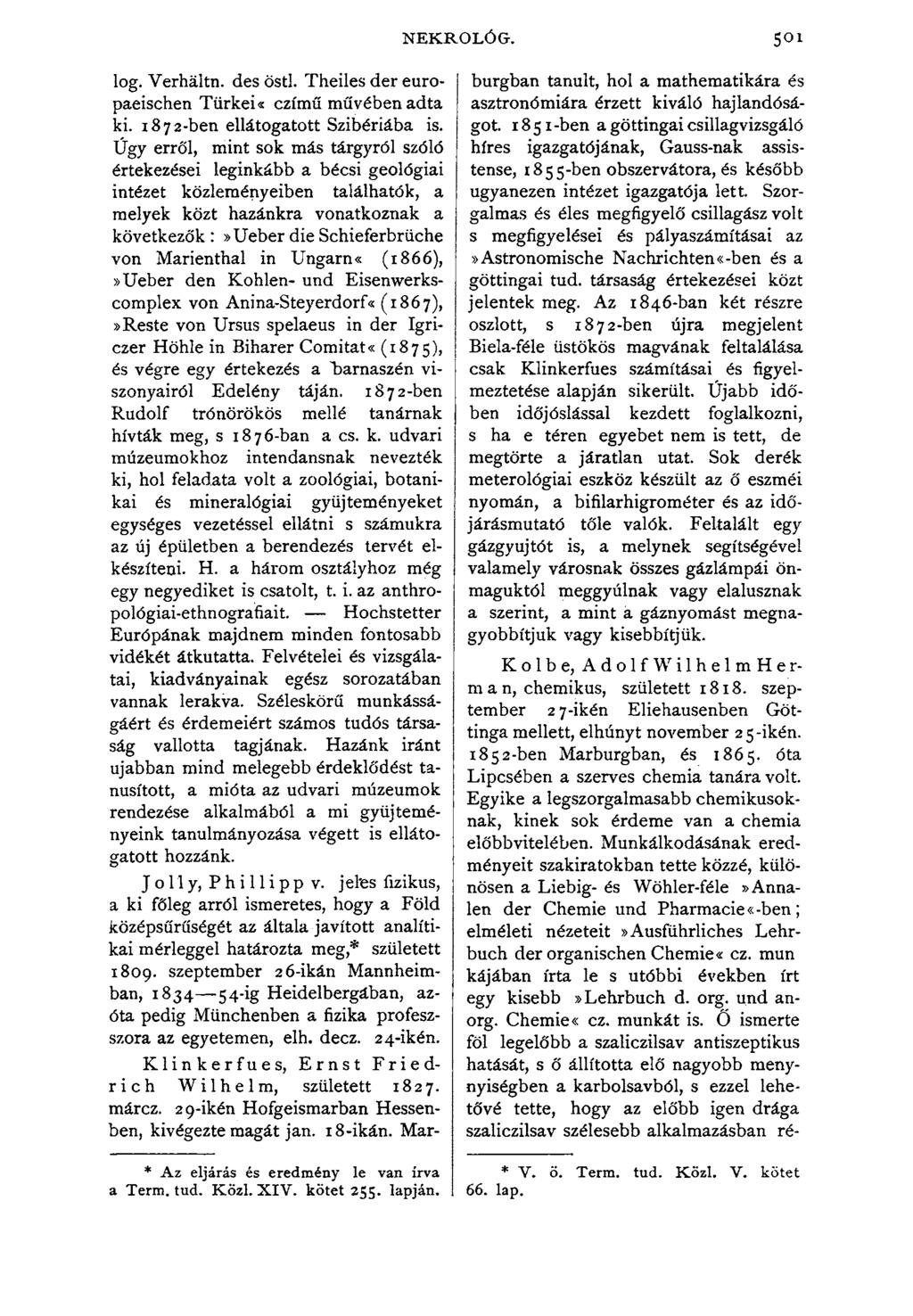 NEKROLÓG. lóg. Verháltn. des östl. Theiles dér europaeischen Türkei«czímű művében adta ki. 1872-ben ellátogatott Szibériába is.