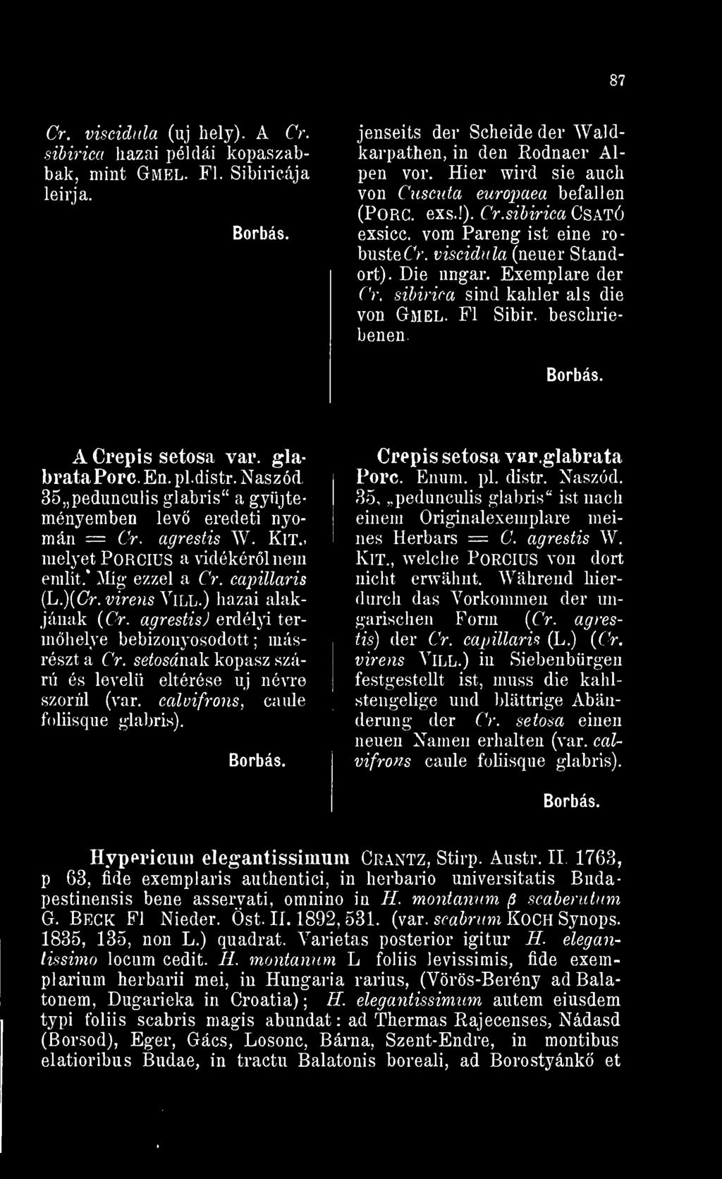 sibirica sind kahler als die von Gmel. FI Sibir. beschriebenen. A Crepis setosa var. glabrataporc. En. pl.distr. Naszód. 35 pedunculis glabris a gyjteményemben lev eredeti nyomán = Cr. agrestis W.