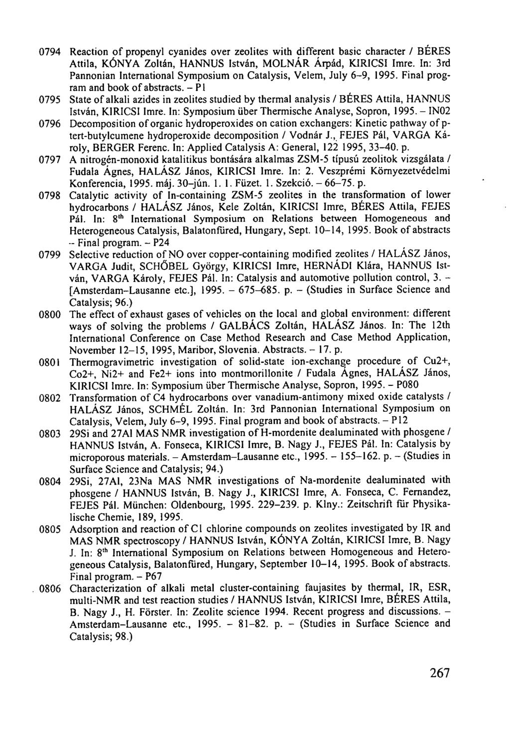 0794 Reaction of propenyl cyanides over zeolites with different basic character / BÉRES Attila, KÓNYA Zoltán, HANNUS István, MOLNÁR Árpád, KIRICSI Imre.