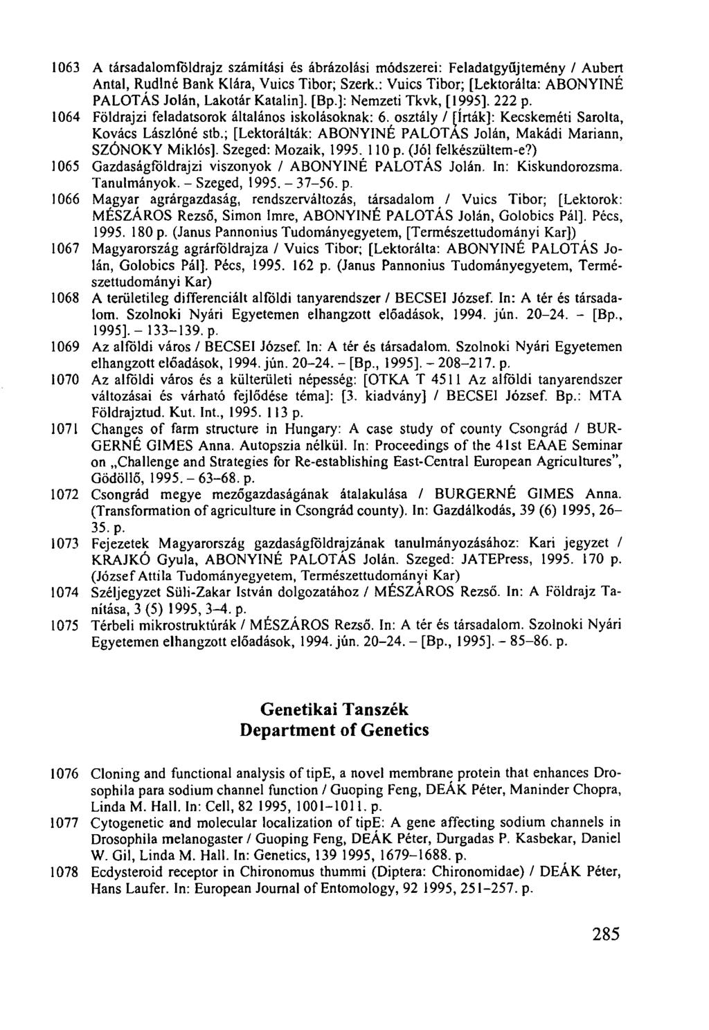 1063 A társadalomföldrajz számítási és ábrázolási módszerei: Feladatgyűjtemény / Aubert Antal, Rudlné Bank Klára, Vuics Tibor; Szerk.