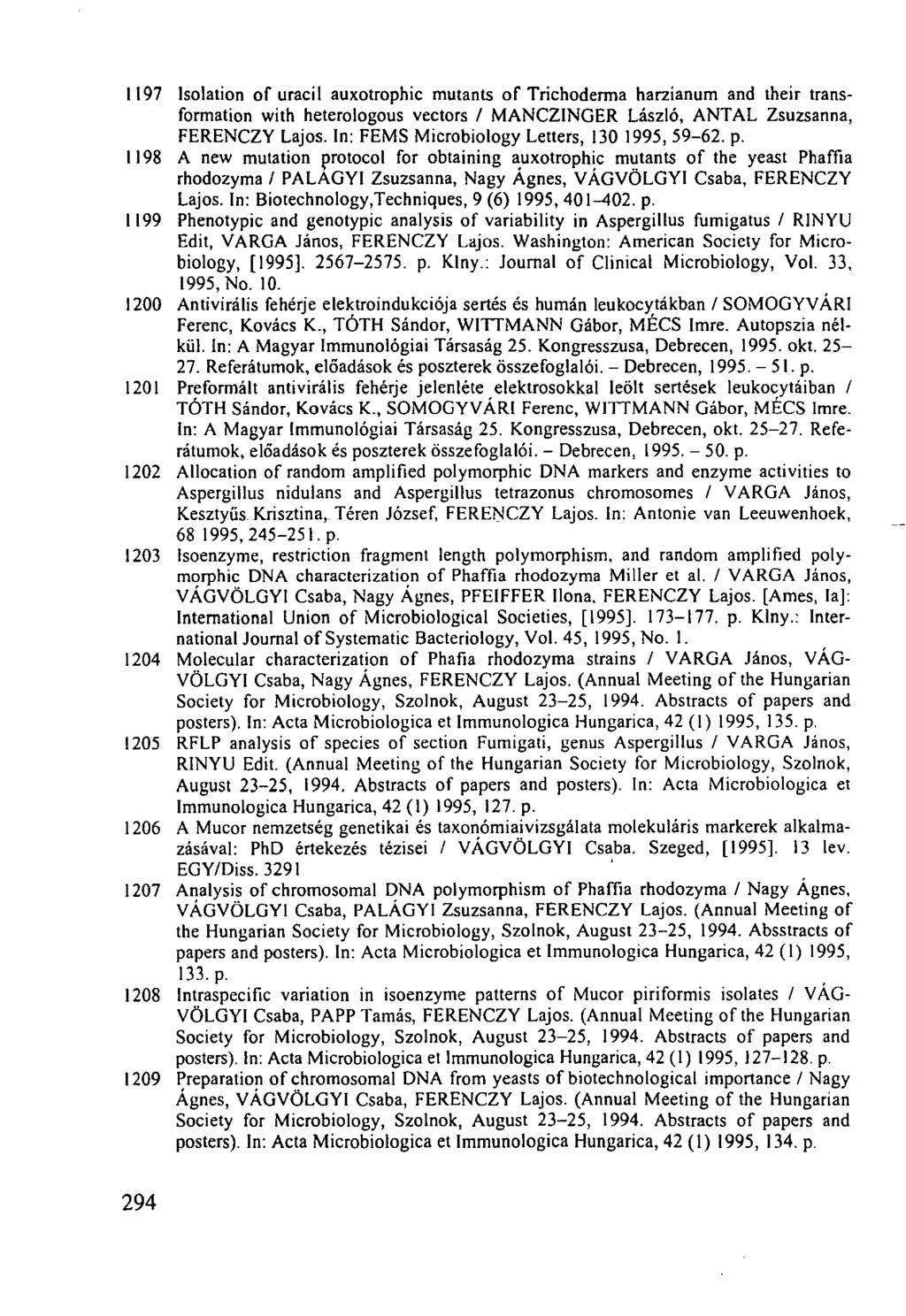 1197 1198 1199 1200 1201 1202 1203 1204 1205 1206 1207 1208 1209 lsolation of uracil auxotrophic mutants of Trichoderma harzianum and their transformation with heterologous vectors / MANCZINGER