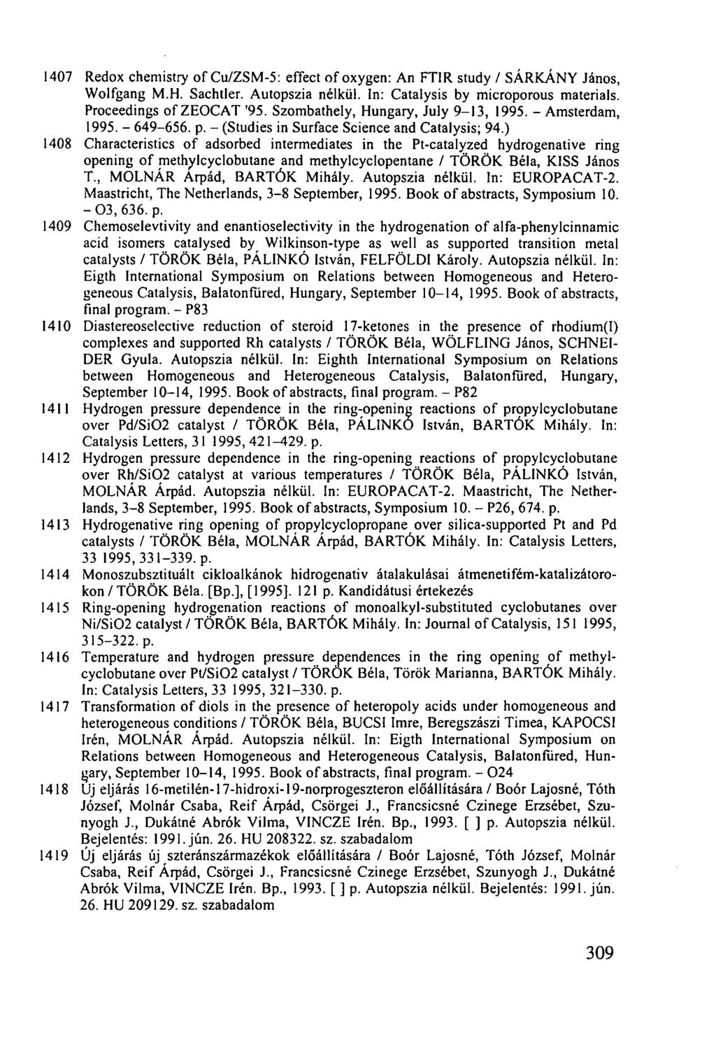 1407 Redox chemistry of Cu/ZSM-5: effect of oxygen: An FT1R study / SÁRKÁNY János, Wolfgang M.H. Sachtler. Autopszia nélkül. In: Catalysis by microporous materials. Proceedings of ZEOCAT '95.