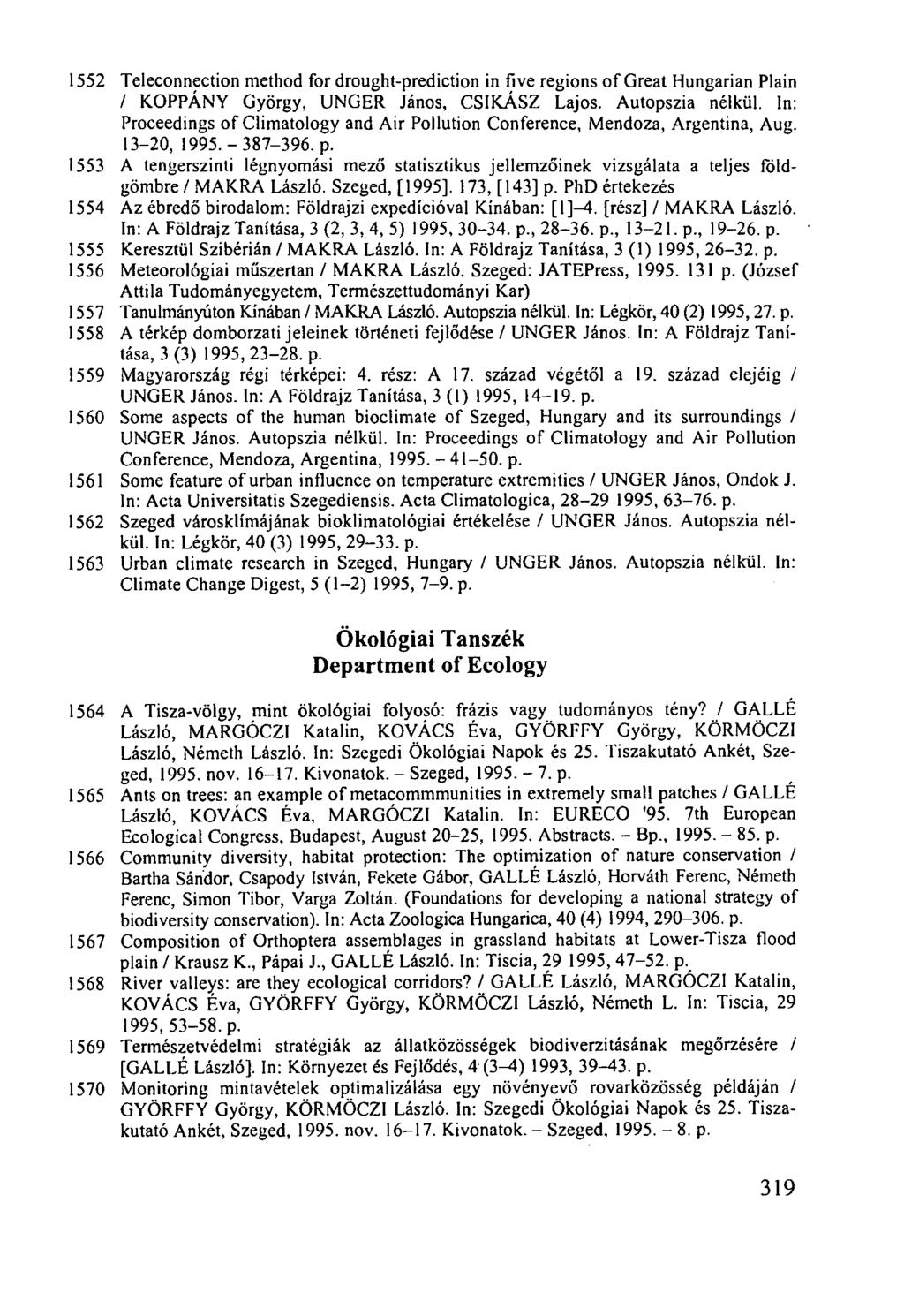 1552 1553 1554 1555 1556 1557 1558 1559 1560 1561 1562 1563 Teleconnection method for drought-prediction in five regions of Great Hungárián Plain / KOPPÁNY György, UNGER János, CSIKÁSZ Lajos.