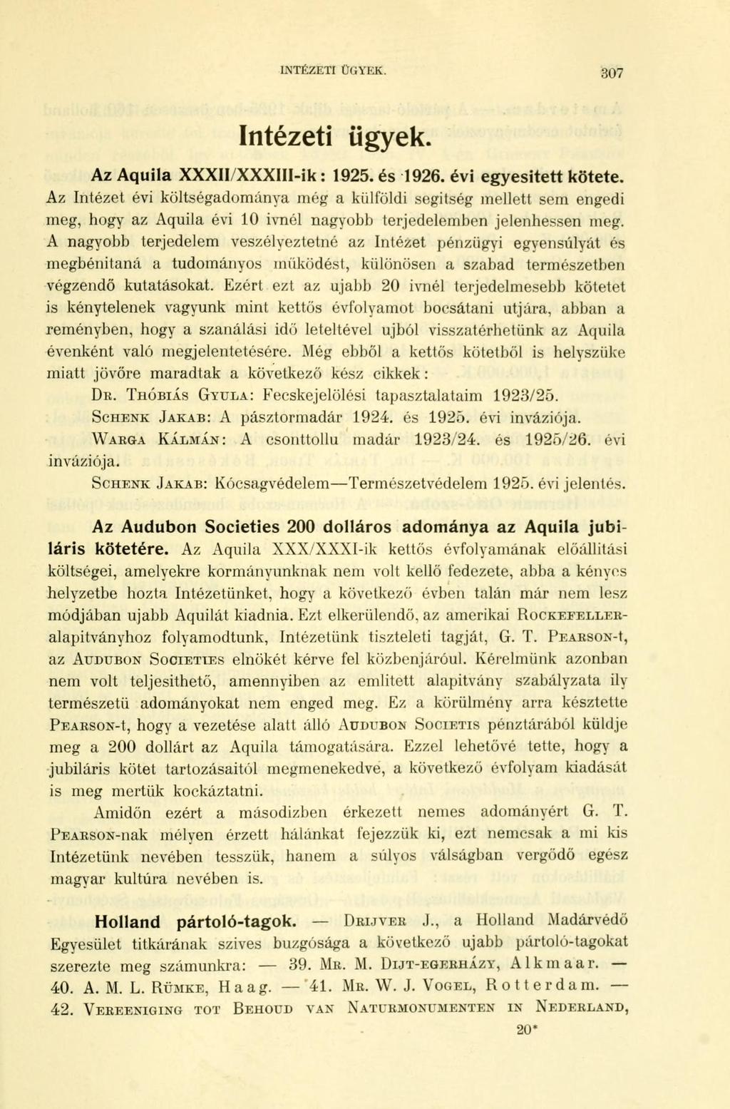 INTÉZETI ÜGYEK. Intézeti ügyek. Az Aquila XXXII/XXXIII-ik: 1925. és 1926. évi egyesitett kötete.