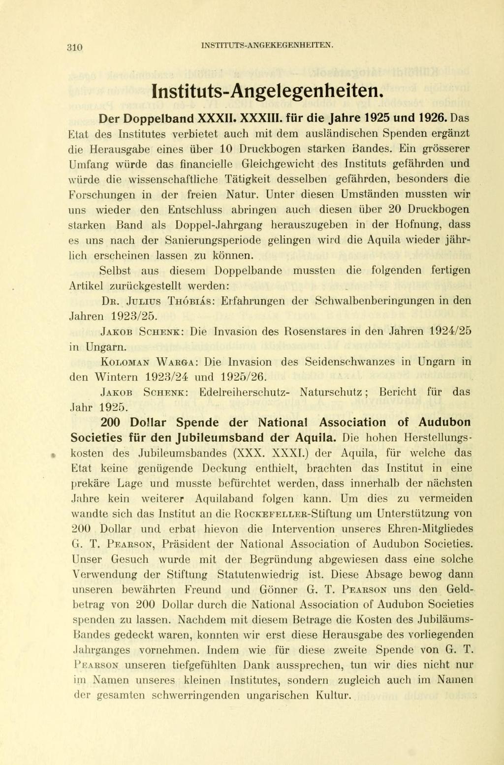 310 INSTITUTS-ANGEKEGENHEITEN. Instituts-Angelegenheiten. Der Doppelband XXXII. XXXIII. für die Jahre 1925 und 1926.