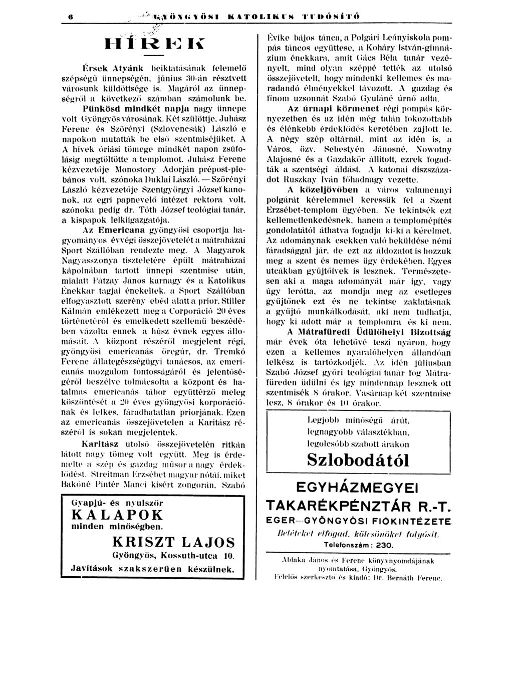 8 r-,: ~~ 1-I.:.f Ú t~~ I i" l~r sek Atyánk hl'iktatúsünak relemew szépsé~-tü ünnepsé~-tén. június ao-án résztvett városunk kiildöttsége is. l\la~-türúl az ünnepsé~.