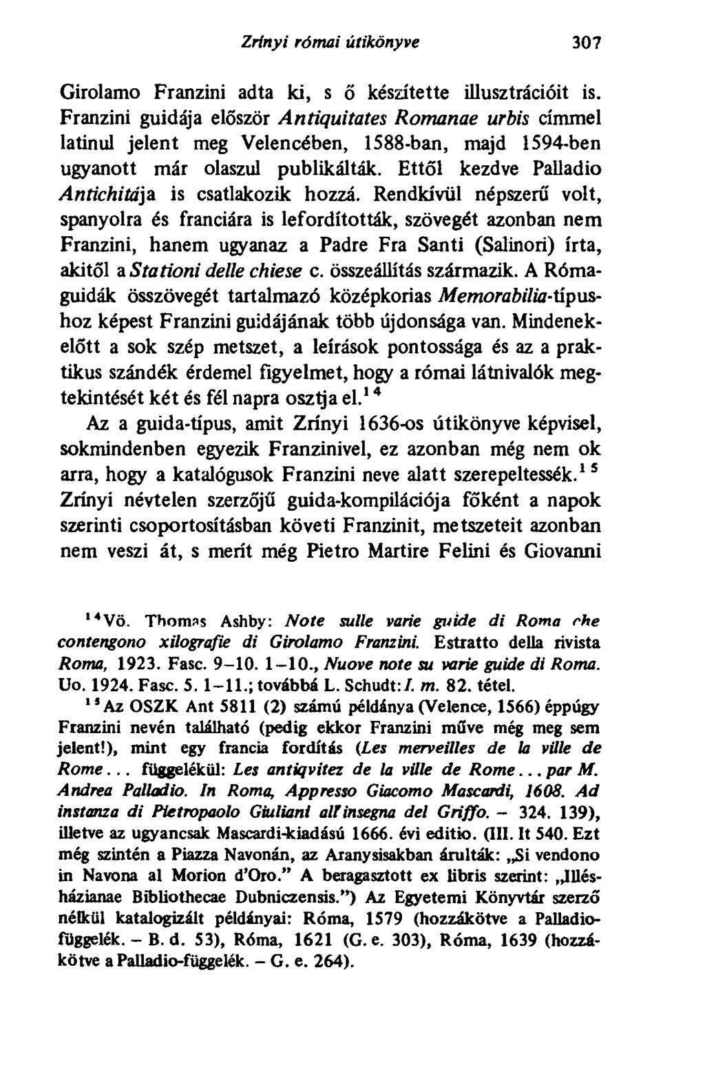 Zrínyi római útikönyve 307 Girolamo Franzini adta ki, s ő készítette illusztrációit is.