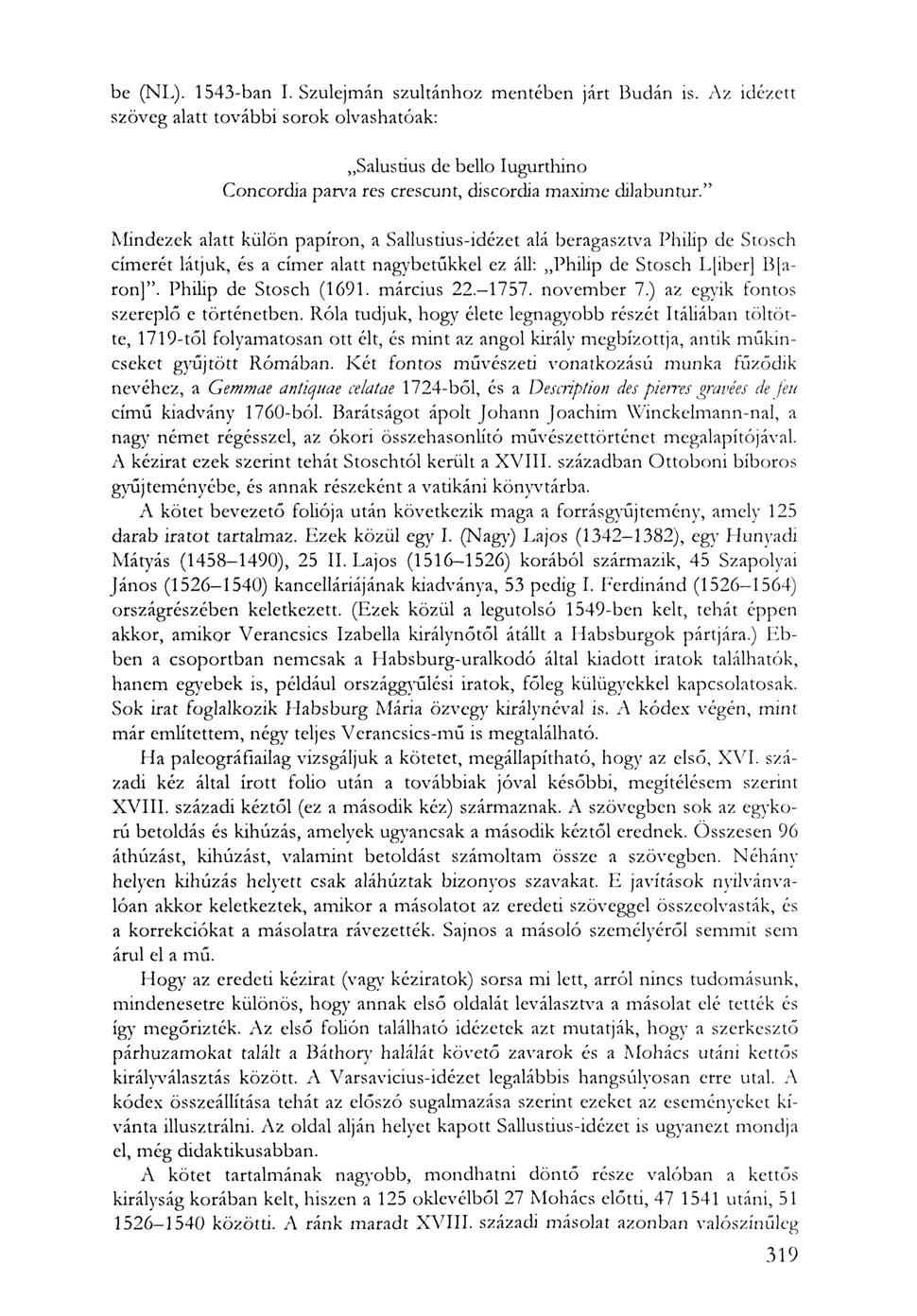 be (NL). 1543-ban I. Szulejmán szultánhoz mentében járt Budán is.