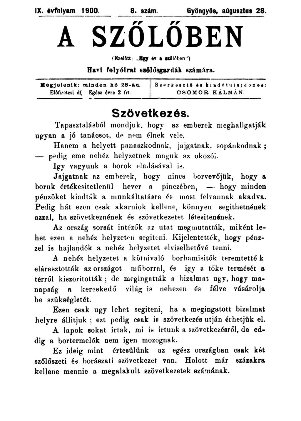 IX. 6vfolyam. 1900. 8. azám. Gyöngyös, aoguaztua 28. ----------- - A SZŐLŐBEN (Ezel~tt: "Kg ét a a6lóben") Havi folyóirat ssölösgardllk Rza\nu\ra. Megjeleutk: Illiudeu hó 28-iUl.