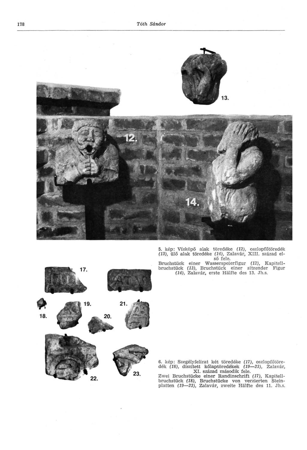 178 Tóth Sándor 5. kép: Vízköpő alaik töredéke (12), oszlopfőtöredék (13), ülő alak töredéke (14), Zalavár, XIII. század első fele.