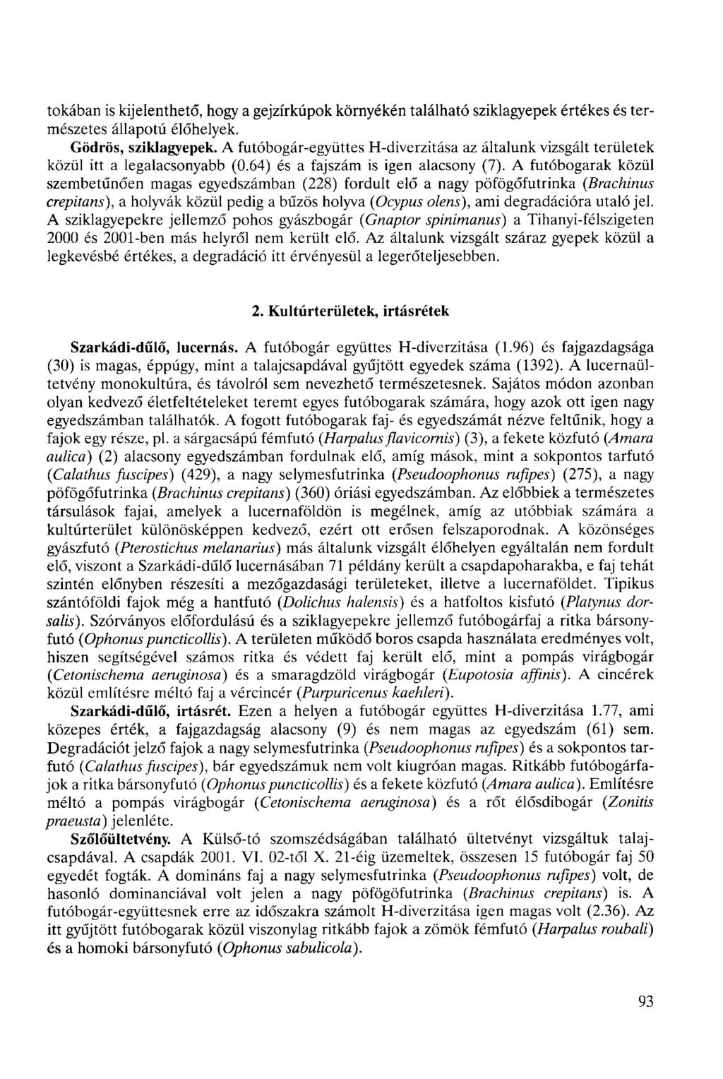 tokában is kijelenthető, hogy a gejzírkúpok környékén található sziklagyepek értékes és természetes állapotú élőhelyek. Gödrös, sziklagyepek.