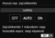 3 Zajcsökkentés beállításak Zajcsökkentés hosszú expozíciónál A zajcsökkentés minden 1 másodperces vagy hosszabb expozíció esetén lehetséges. Válassza ki a [Hosszú exp. 1 zajcsökkentés] funkciót.