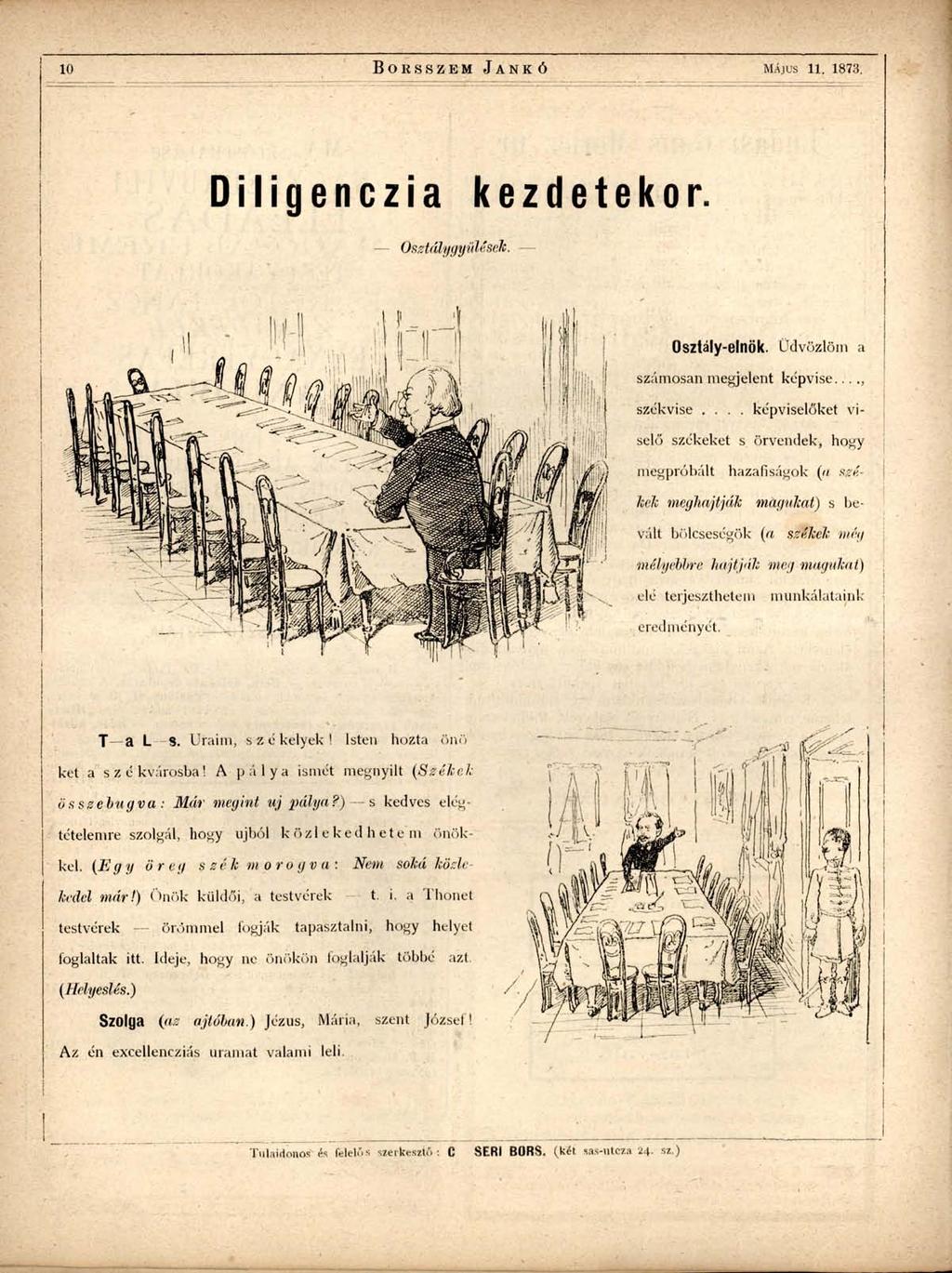 Diligenczia kezdetekor. Osztály gyűlések. Osztály-elnök. Üdvözlöm a számosan megjelent képvise..., székvise.