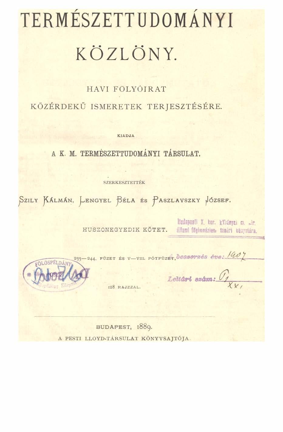 TERMÉSZETTUDOMÁNYI KÖZLÖNY. HAVI FOLYÓIRAT KÖZÉRDEKŰ ISMERETEK TERJESZTÉSÉRE. A K. M. TERMESZETTUDOMANYI TAESULAT.