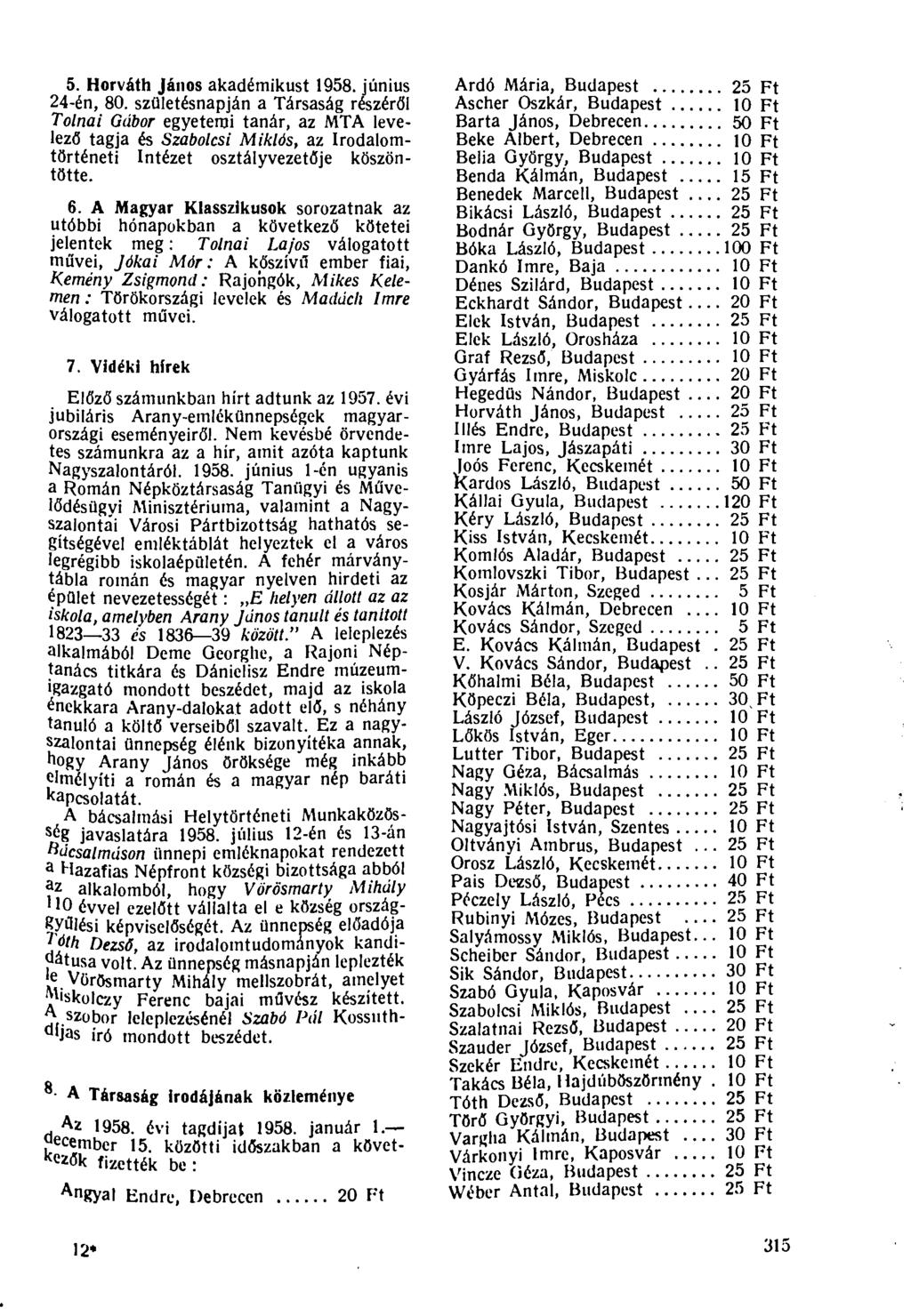 5. Horváth János akadémikust 1958. június 24-én, 80.