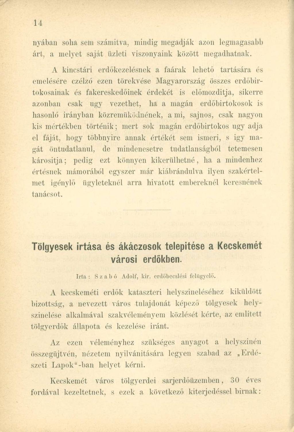 nyában soha sem számitva, mindig megadják azon legmagasabb árt, a melyet saját üzleti viszonyaink között megadhatnak.