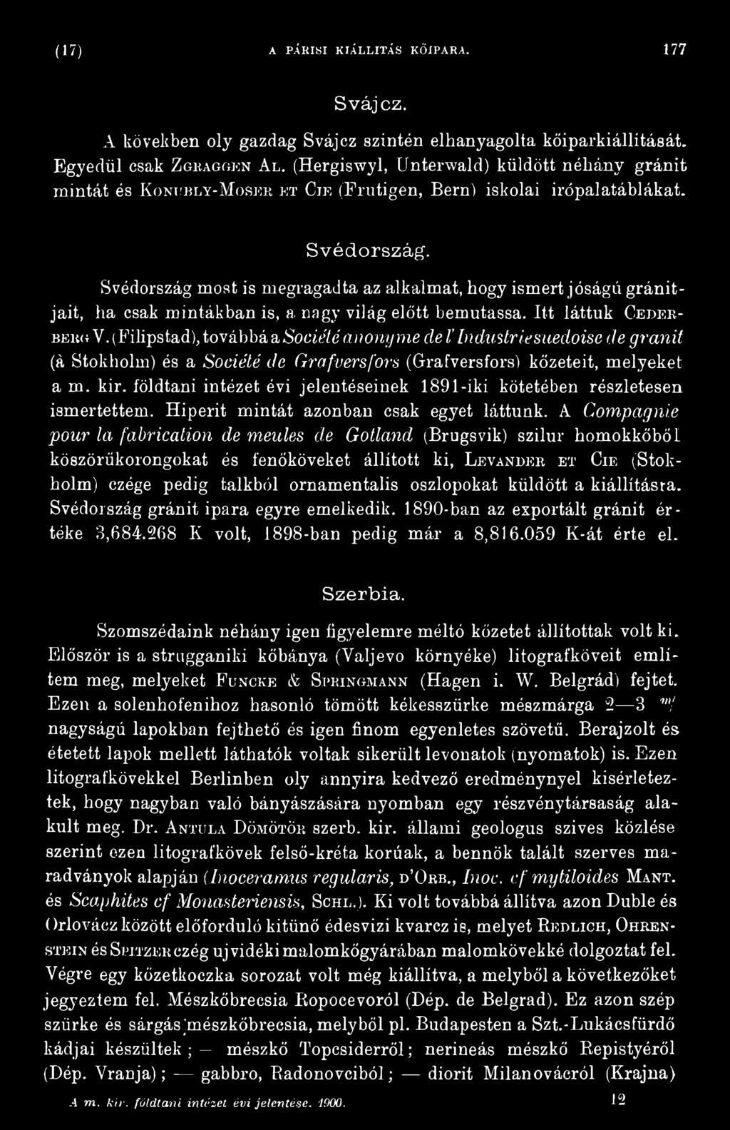 földtani intézet évi jelentéseinek 1891-iki kötetében részletesen ismertettem. Hiperit mintát azonban csak egyet láttunk.