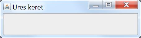Üres keret futtatása A program futtatása során a következő ablak jelenik meg: A bezárás gombra kattintva a program ablaka bezárul, de a program nem fejeződik be.