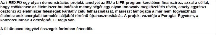 Támogatási program elnevezése: irexfo projekt Támogató megnevezése: központi költségvetés Támogatás forrása: önkormányzati költségvetés nemzetközi forrás más gazdálkodó Támogatás időtartama: 2017.09.