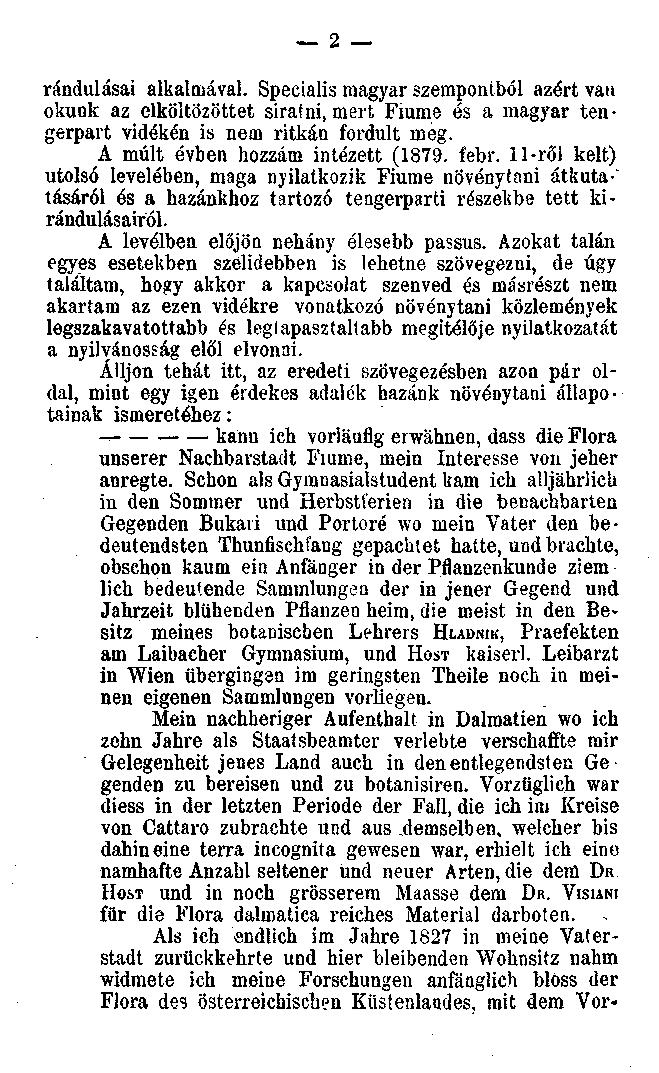 2 rándulásai alkalmával. Speciális magyar szempontból azért van okunk az elköltözöttet siratni, mert Fiume és a magyar tengerpart vidékén is nem ritkán fordult meg. A múlt évben hozzám intézett (1879.