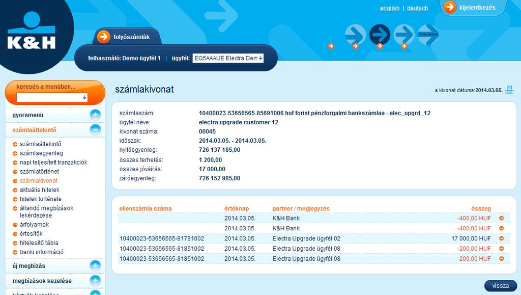 Csak olyan számlaszámokhoz tartozó kivonatot nézhet meg, amelyhez be van állítva a megfelelő jogosultsága. Részletesebben lásd önadminisztrációban a felhasználó jogainak beállításánál. 3.2.