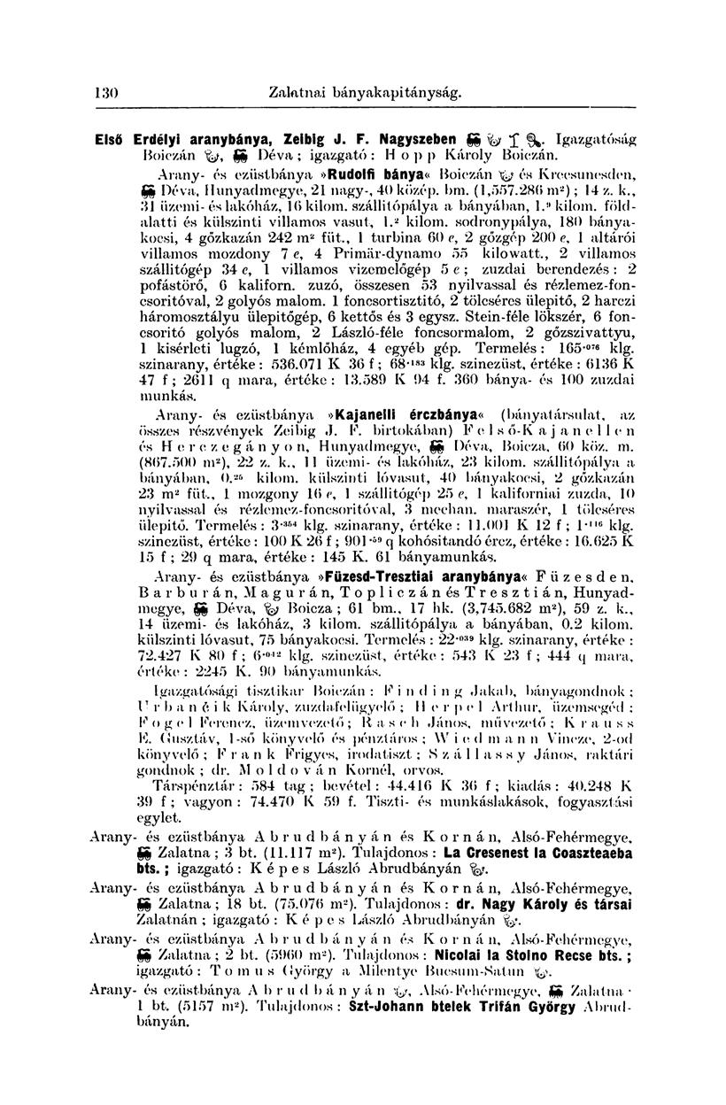 117 Zalatnai bányakapitányság. Első Erdélyi aranybánya, Zeiblg J. F. Nagyszeben gg fa % Igazgatóság Boiezán fa, gg Déva ; igazgató : H o p p Károly Boiezán.