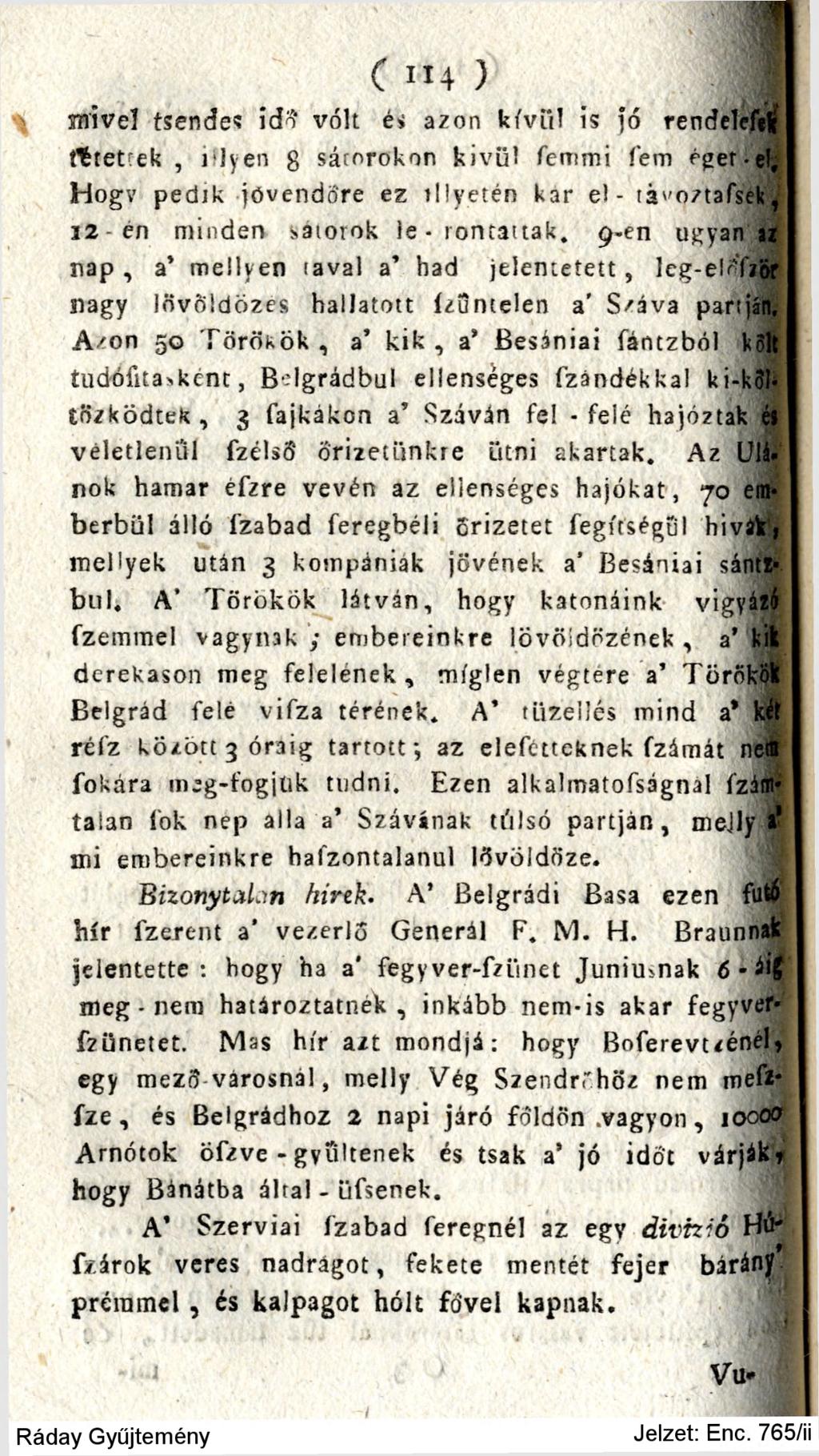 ' p C 114 ) -H mivel tsendes id^ volt é* azon kívül is jó rendelcfeí tt&tetcek, i ilyen g sátorokon kivül femmi fem rget-el, Hogv pedik jövendőre ez illyetén kar e!