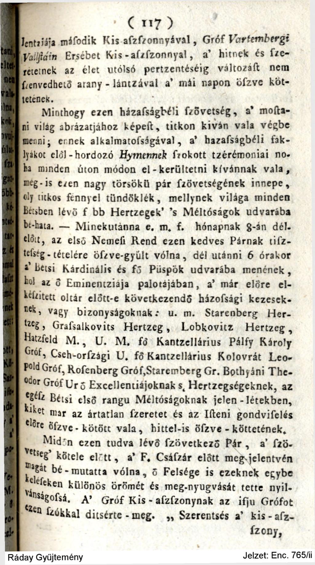 C "7 ) Ientííá;a mifodik Kis afzf/onnyával, Gróf Vartembtrgi Valljiáin Ersébet Kis-afzfzonnyal, a' hitnek és fzeretetnek az élet utolsó pertzentéséig változaft nem frenvedhetö arany - lántzával a'