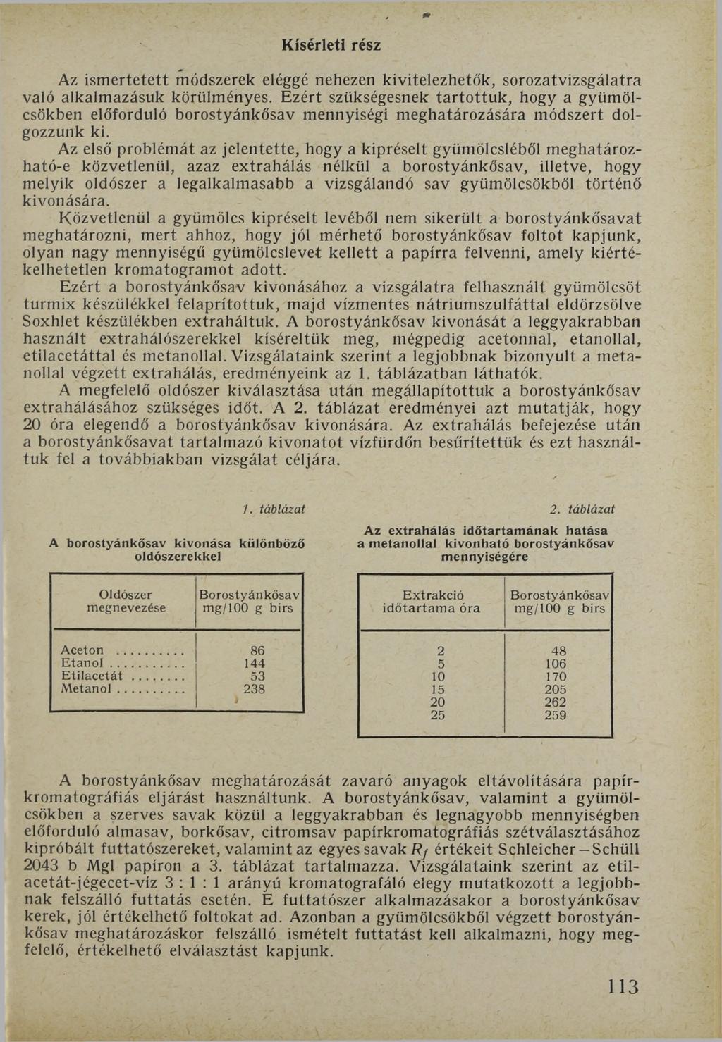 Kísérleti rész Az ismertetett módszerek eléggé nehezen kivitelezhetők, sorozatvizsgálatra való alkalmazásuk körülményes.