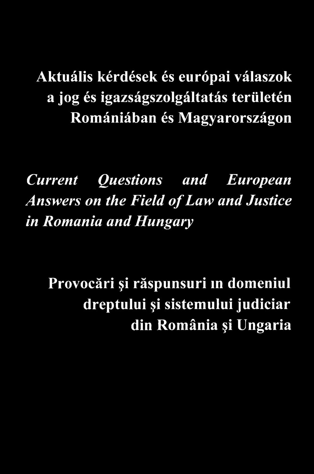 Answers on the Field o f Law and Justice in Romania and Hungary