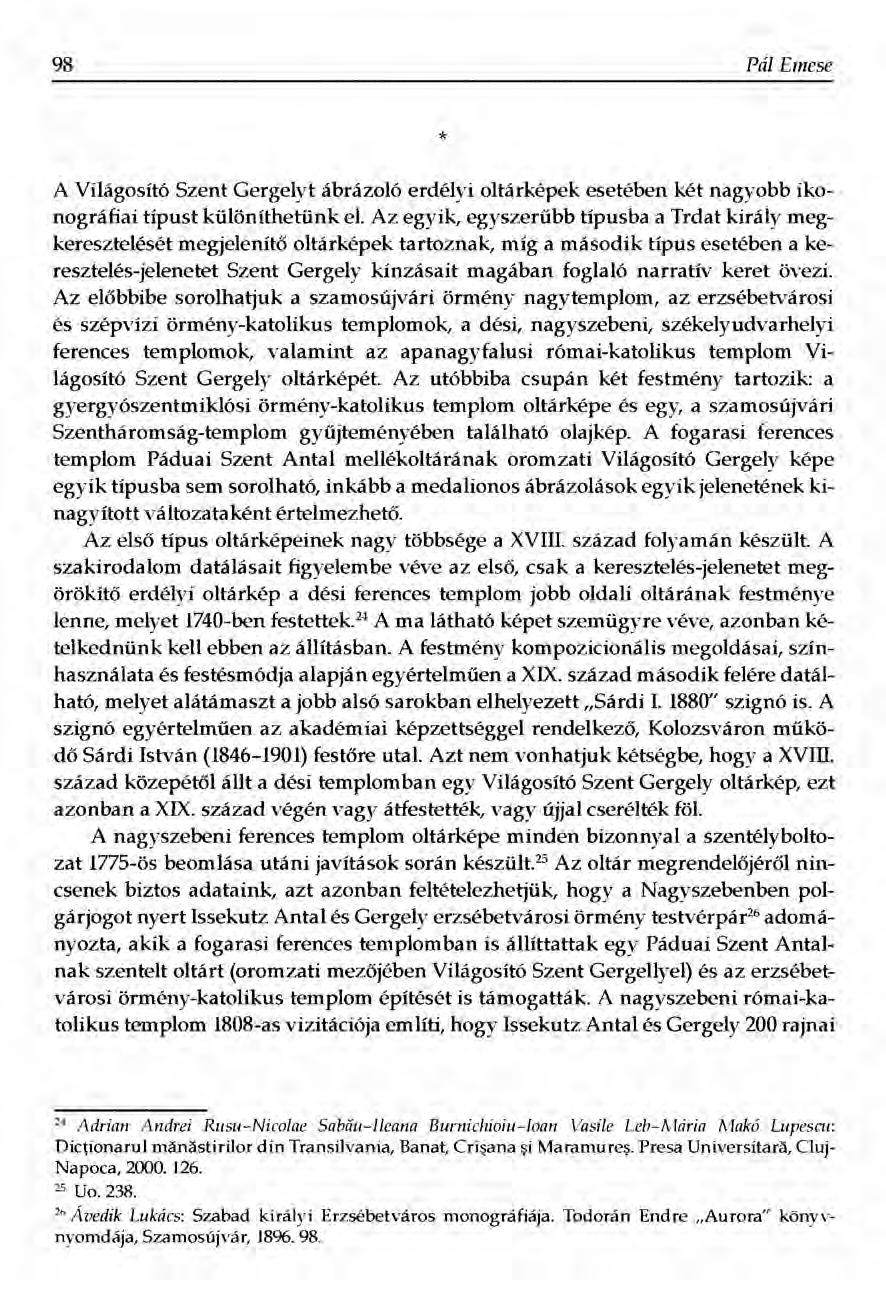 Erzsébetváros 98 Pál Emese * A Világosító Szent Gergelyt ábrázoló erdélyi oltárképek esetében két nagyobb ikonográfiai típust különíthetünk el.