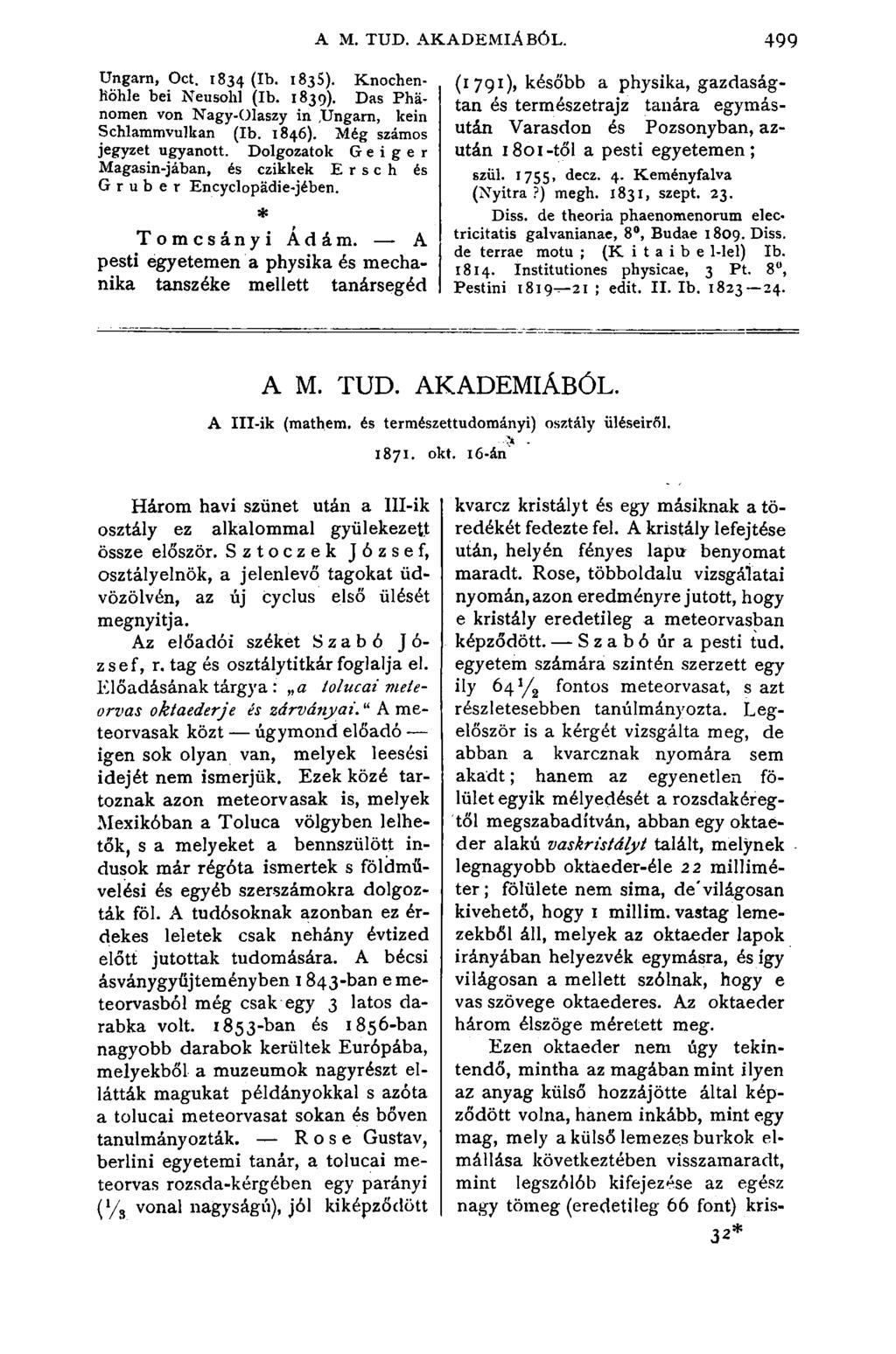 A M. TUD. AKADÉMIÁBÓL. 49 9 Ungarn, Oct. 1834 (Ib. 1835). Knochen- Höhle bei Neusohl (Ib. 1839). Das Phánomen von Nagy-Olaszy in,ungarn, kein Schlammvulkan (Ib. 1846). Még számos jegyzet ugyanott.