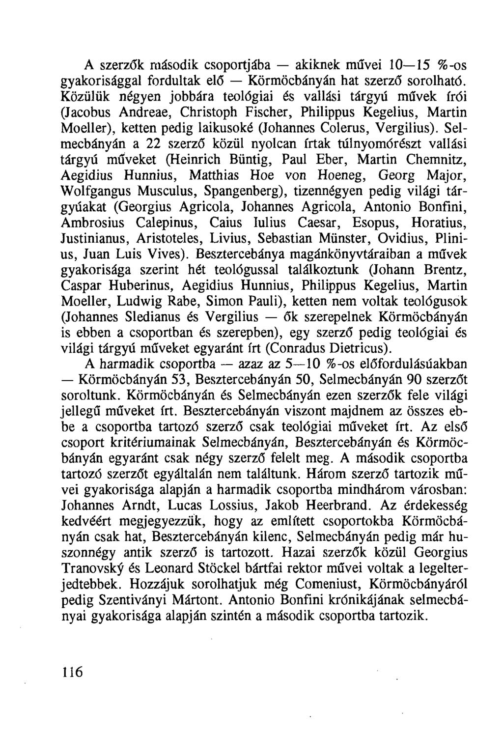 A szerzők második csoportjába akiknek művei 10 15 %-os gyakorisággal fordultak elő Körmöcbányán hat szerző sorolható.
