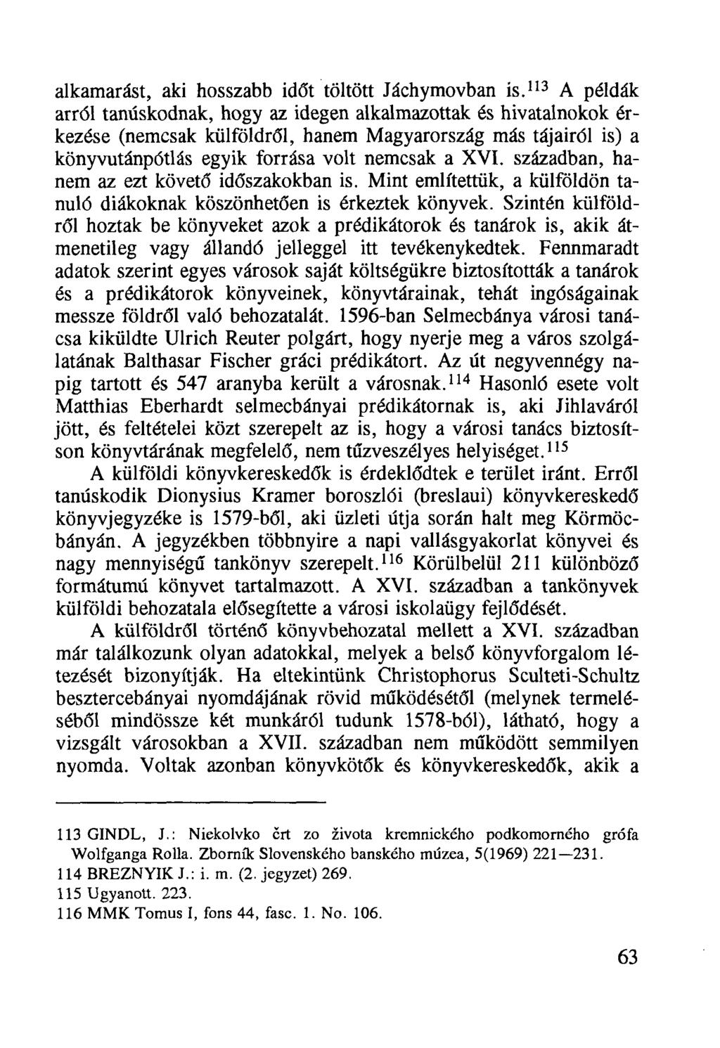 alkamarást, aki hosszabb időt töltött Jáchymovban is.