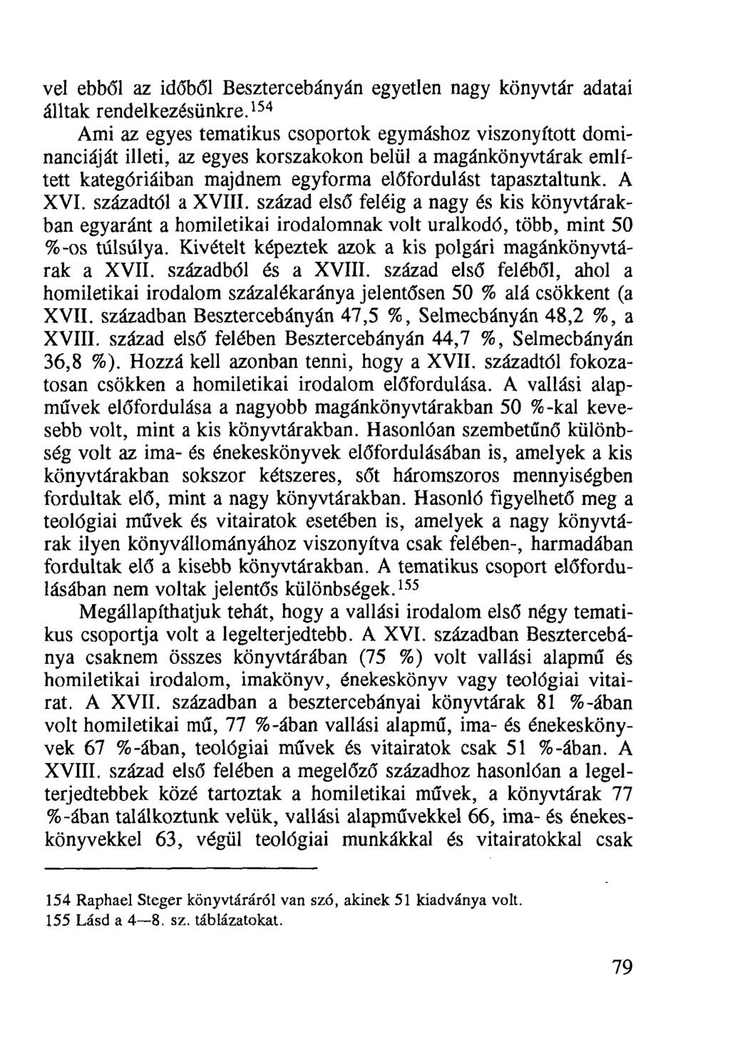 vei ebből az időből Besztercebányán egyetlen nagy könyvtár adatai álltak rendelkezésünkre.
