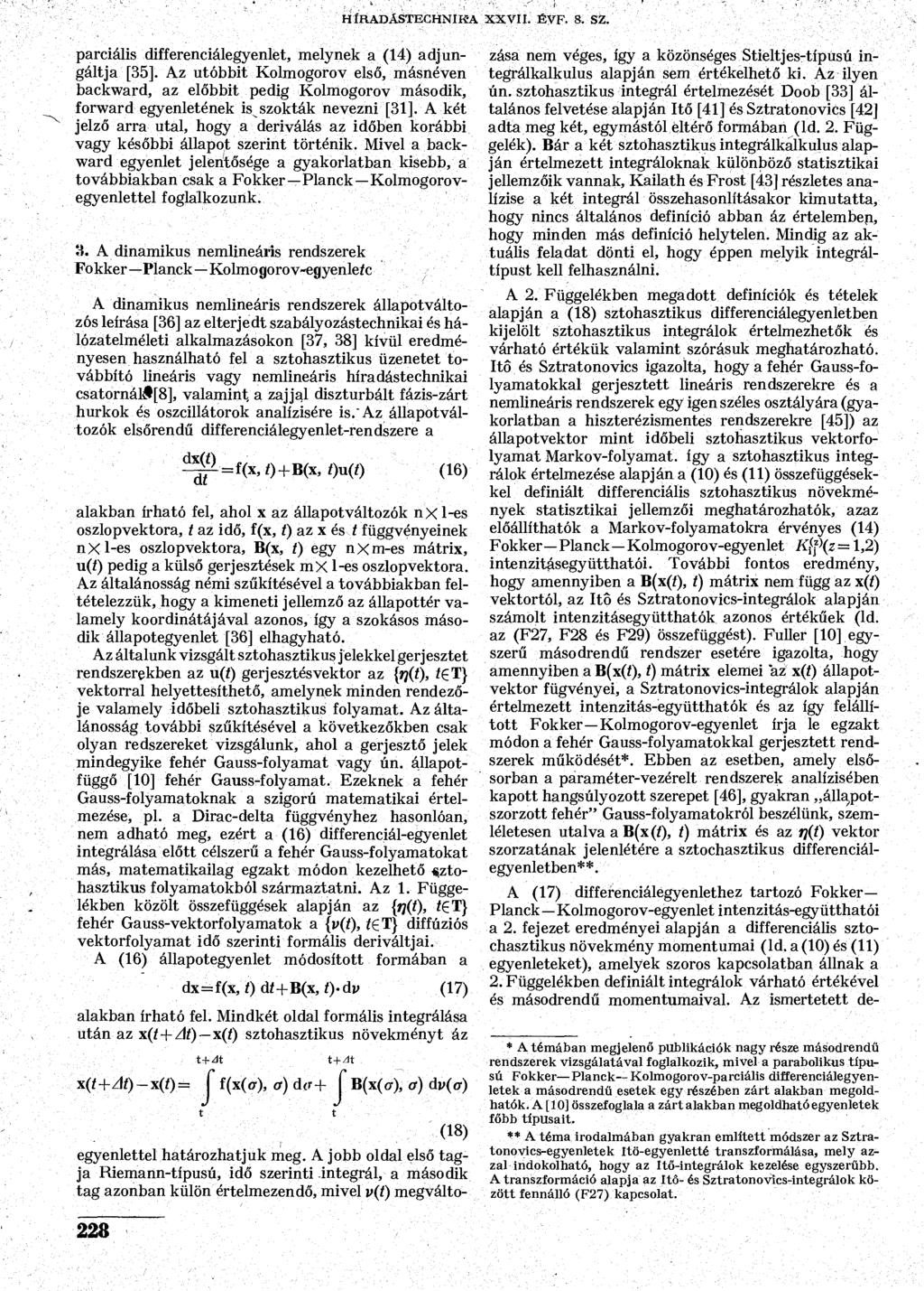 HÍRADÁSTECHNIKA XXVII. ÉVF. 8. SZ. parciális differenciálegyenle, melynek a (14) adjungálja [35].