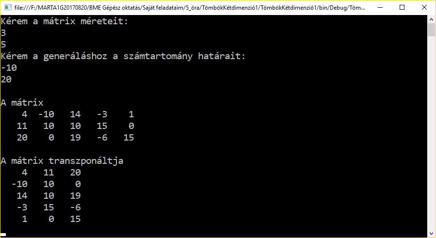 A programkód: static void Main(string[] args) Random rnd = new Random(); Console.WriteLine("Kérem a mátrix méreteit:"); int n = Convert.ToInt32(Console.ReadLine()); // sorok száma int m = Convert.